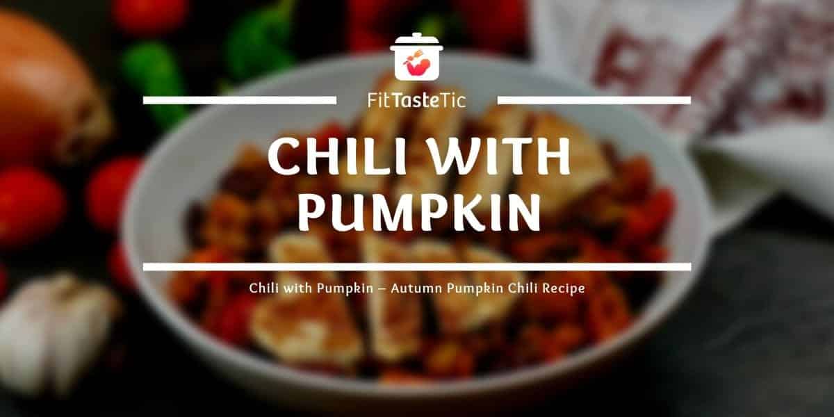 Chili with Pumpkin – Autumn Pumpkin Chili Recipe Chili with Pumpkin – healthy Pumpkin Chili Recipe