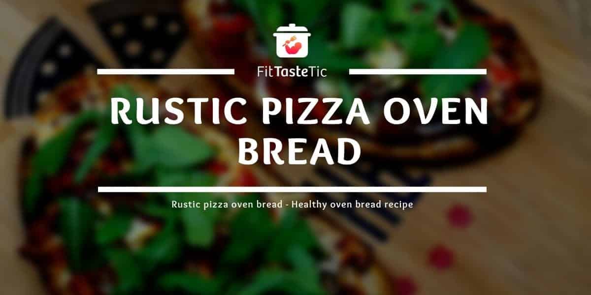 Rustic Pizza Oven Bread Healthy Pizza Bread Recipe