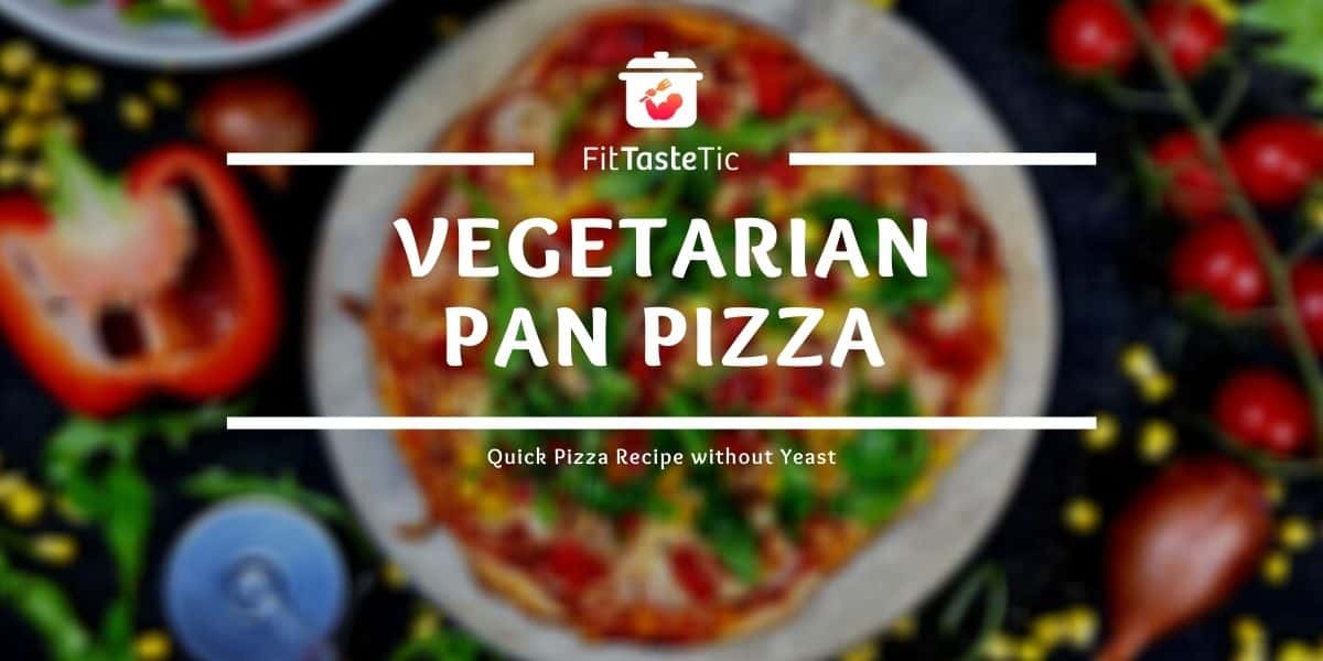 Quick Veggie Pan Pizza Recipe Vegetarian Pan Pizza – Quick Pizza Recipe without Yeast