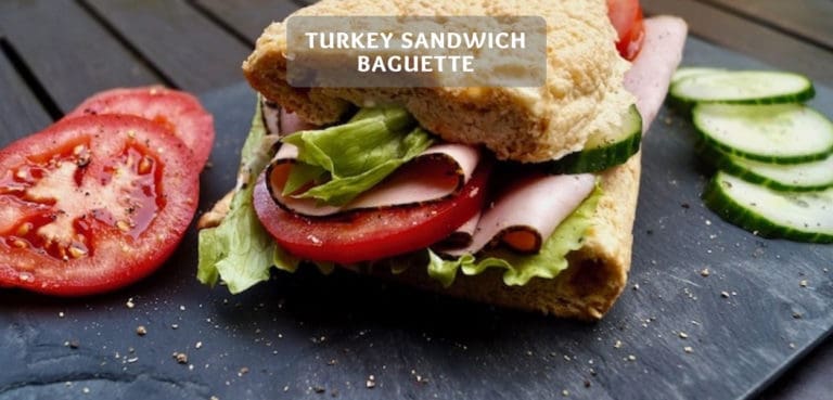 Turkey Sandwich Baguette – Homemade Subway Sandwich Recipe